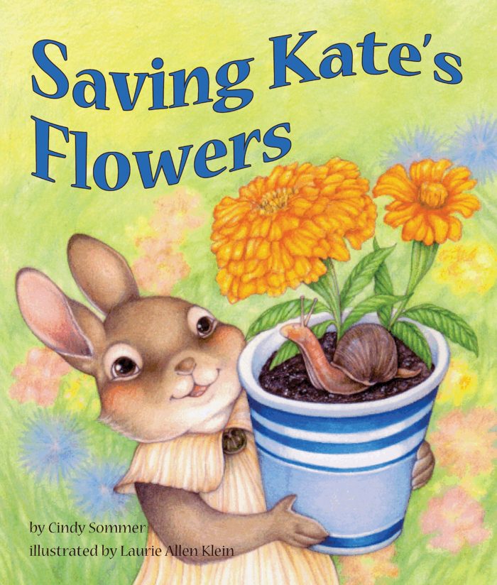 Saving Kate's Flowers by Cindy Sommer and Laurie Allen Klein
