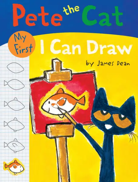 Pete the Cat: My First I Can Draw by James Dean illustrated by James Dean 