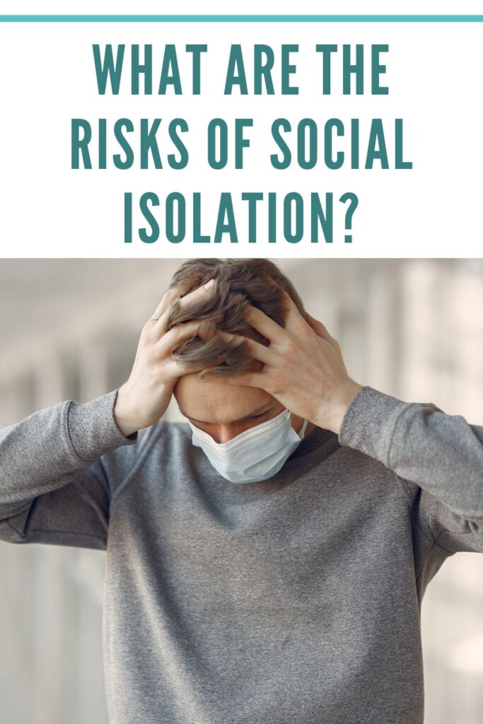 What Are the Risks of Social Isolation